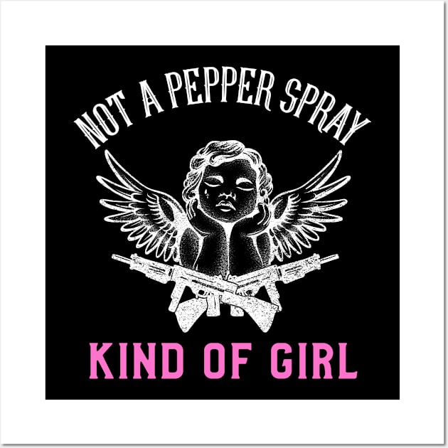 Not a pepper spray kind of girl Pro Gun Owner Wall Art by InkDrop2018